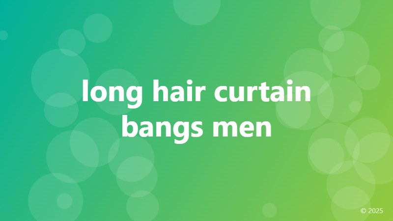 long hair curtain bangs men