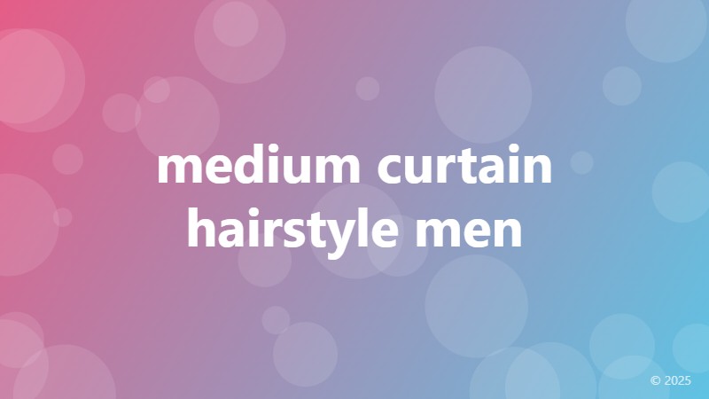 medium curtain hairstyle men