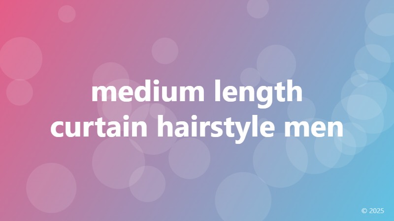 medium length curtain hairstyle men