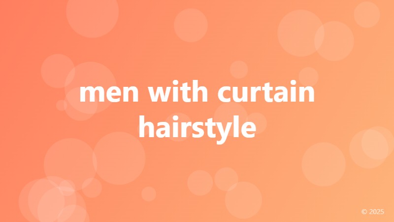 men with curtain hairstyle