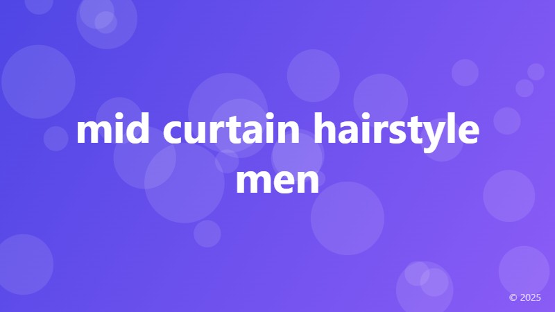 mid curtain hairstyle men