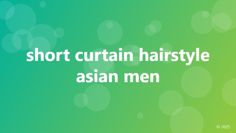 short curtain hairstyle asian men