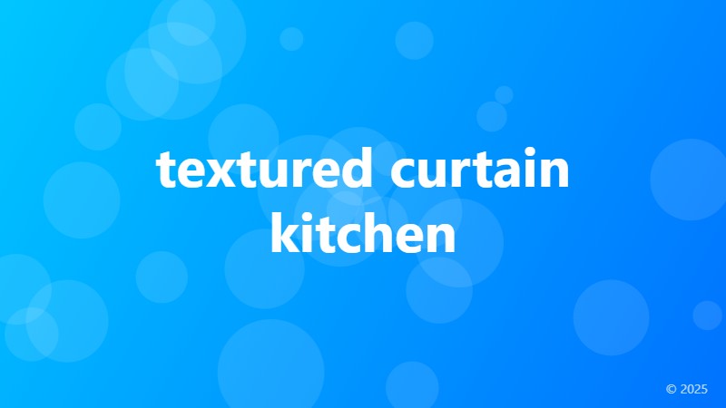 textured curtain kitchen