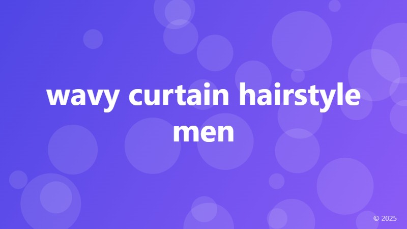 wavy curtain hairstyle men